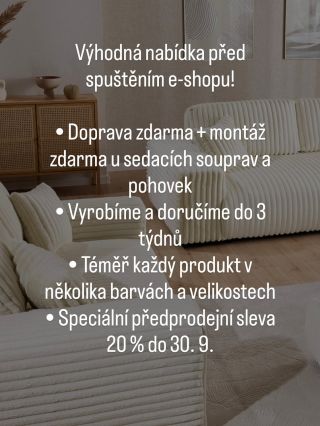 Tak akce už je za námi, e-shop byl oficiálně spuštěn a nás těší váš velký zájem 🤩🙏🏼 Nějaká nejasnost, co se sedačky,...
